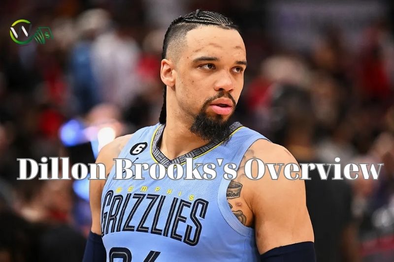 What is Dillon Brooks Net Worth 2023 Full Info