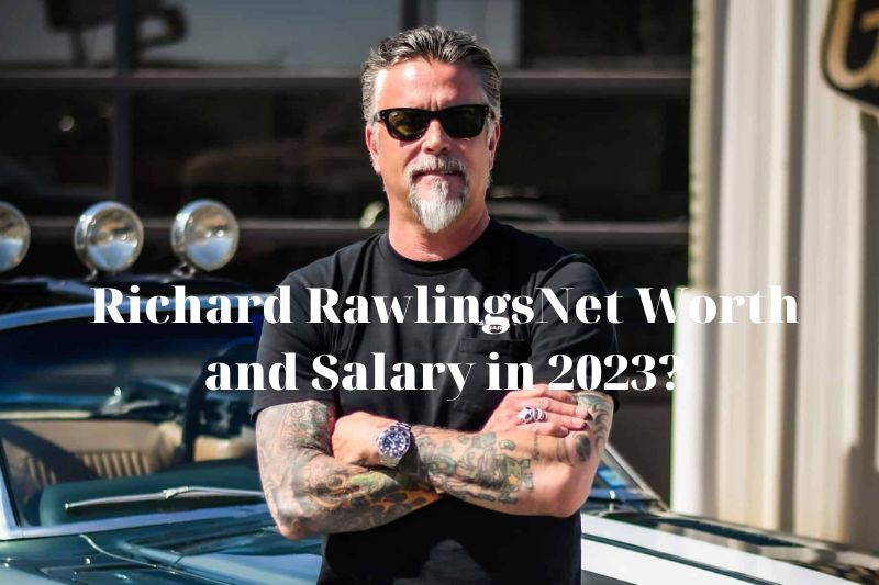 What is Richard Rawlings Net Worth 2023 Top Full Guide WC