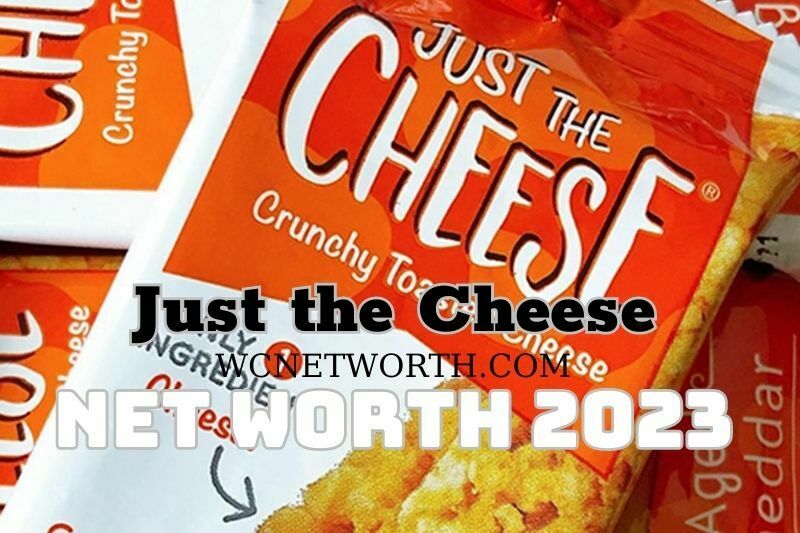 What is Just the Cheese Net Worth 2023 Top Full Guide WC