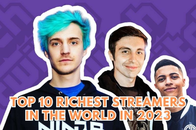 top 10 richest streamers in the world