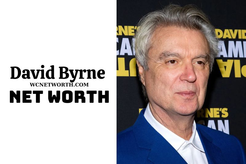 What's David Byrne Net Worth Updated 02/14/2024